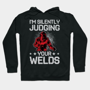 I'm Silently Judging Your Welds T Shirt For Women Men Hoodie